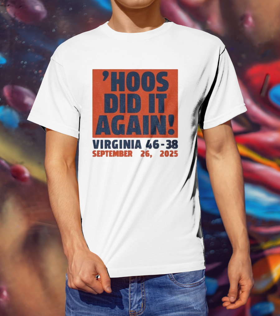 'UVA Football Virginia Cavaliers Hoos Did It Again 46-38 September 26, 2023' T-Shirt