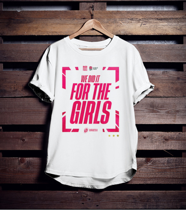 England 2025 Women's Rugby World Cup Champions We Did It For The Girls Roses Three Stars T-Shirt