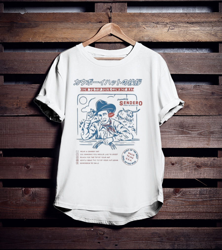 How To Tip Your Cowboy Hat Waco Tejas USA Sendero Tips Techniques T-Shirt