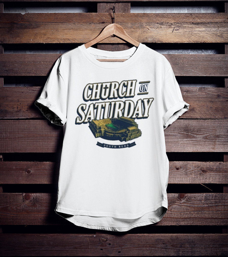 Notre Dame Fighting Irish Church On Saturday South Bend Stadium T-Shirt