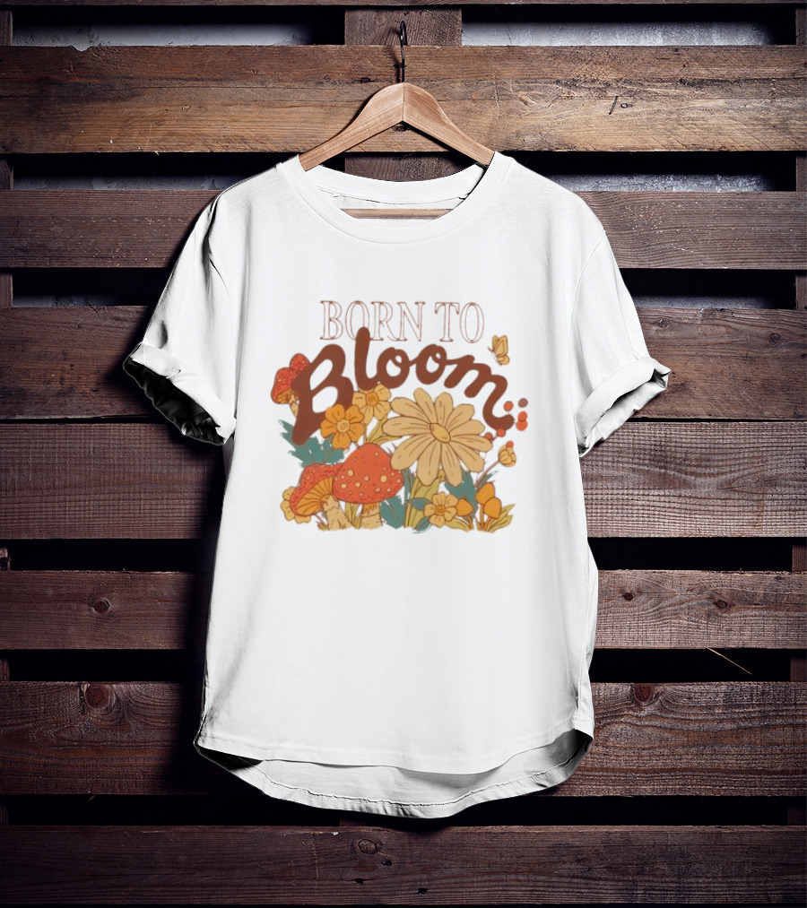 ```Born To Bloom Autumn Vintage Floral Mushrooms And Butterflies Theme``` T-Shirt