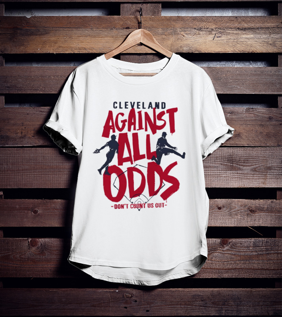 Cleveland Against All Odds Don't Count Us Out Cleveland Guardians Baseball T-Shirt