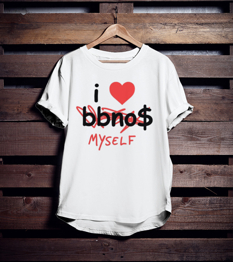 I Love Bbno$ Myself T-Shirt