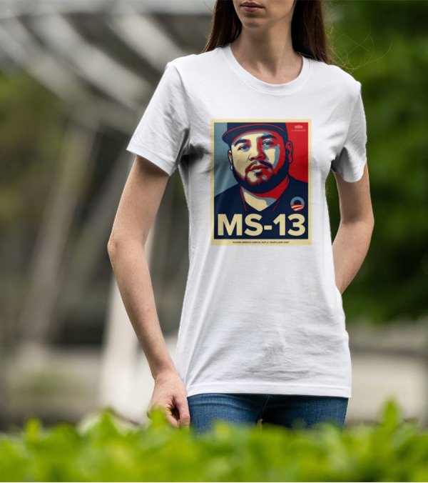 MS-13 Kilmar Abrego Garcia Not A Maryland Dad T-Shirt