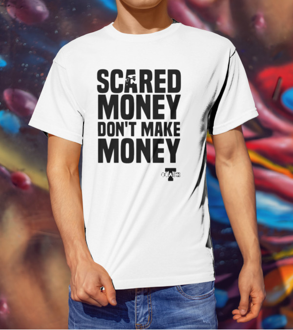 Scared Money Don't Make Money Motivational Hustle Phrase OVERTIME Collection T-Shirt