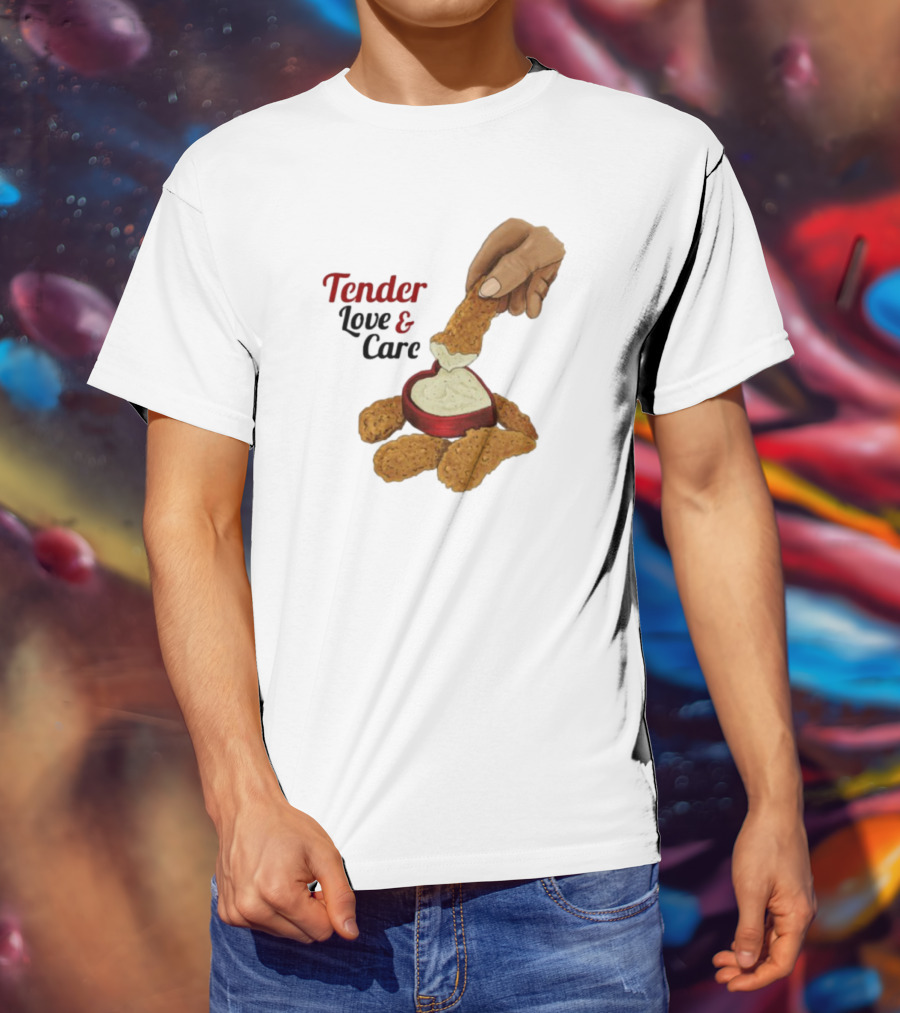 Tender Love And Care Chicken Tenders Heart-Shaped Sauce T-Shirt