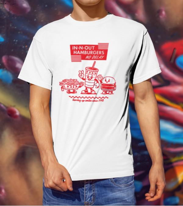 In N Out Hamburgers Happy Drink And Burger Serving Up Smiles Since 1948 T-Shirt