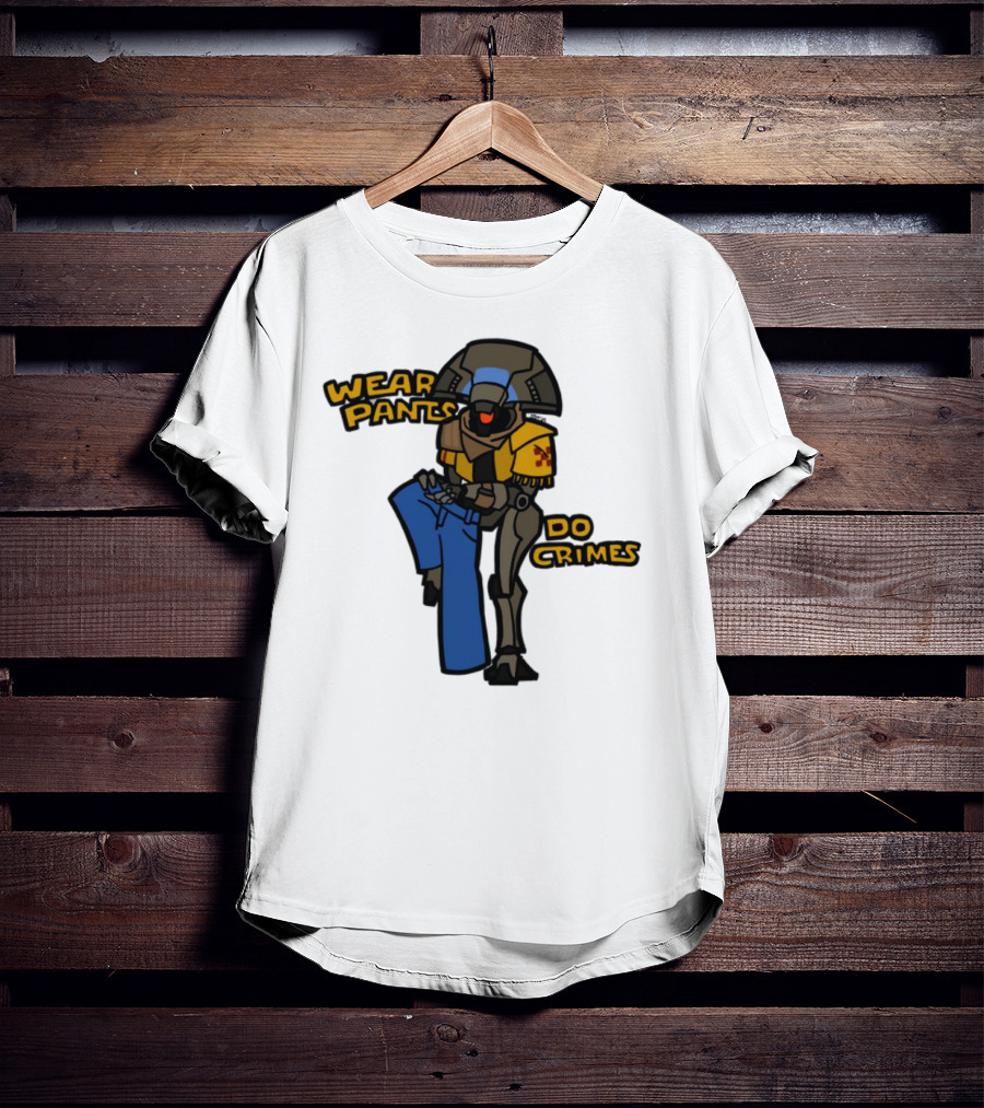 Wear Pants Do Crimes Robot Holds Jeans Yellow Text T-Shirt