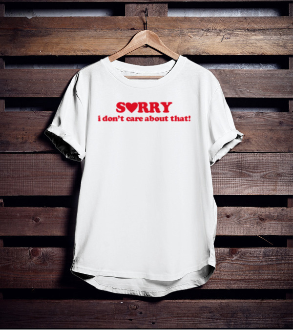Donya Dadrasan Sorry Heart I Don't Care About That T-Shirt