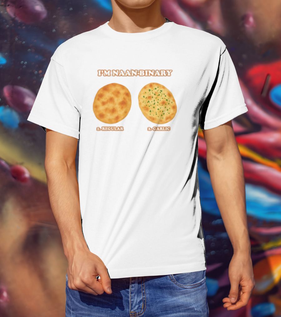 I'm Naan Binary Regular Garlic Naan Puns T-Shirt