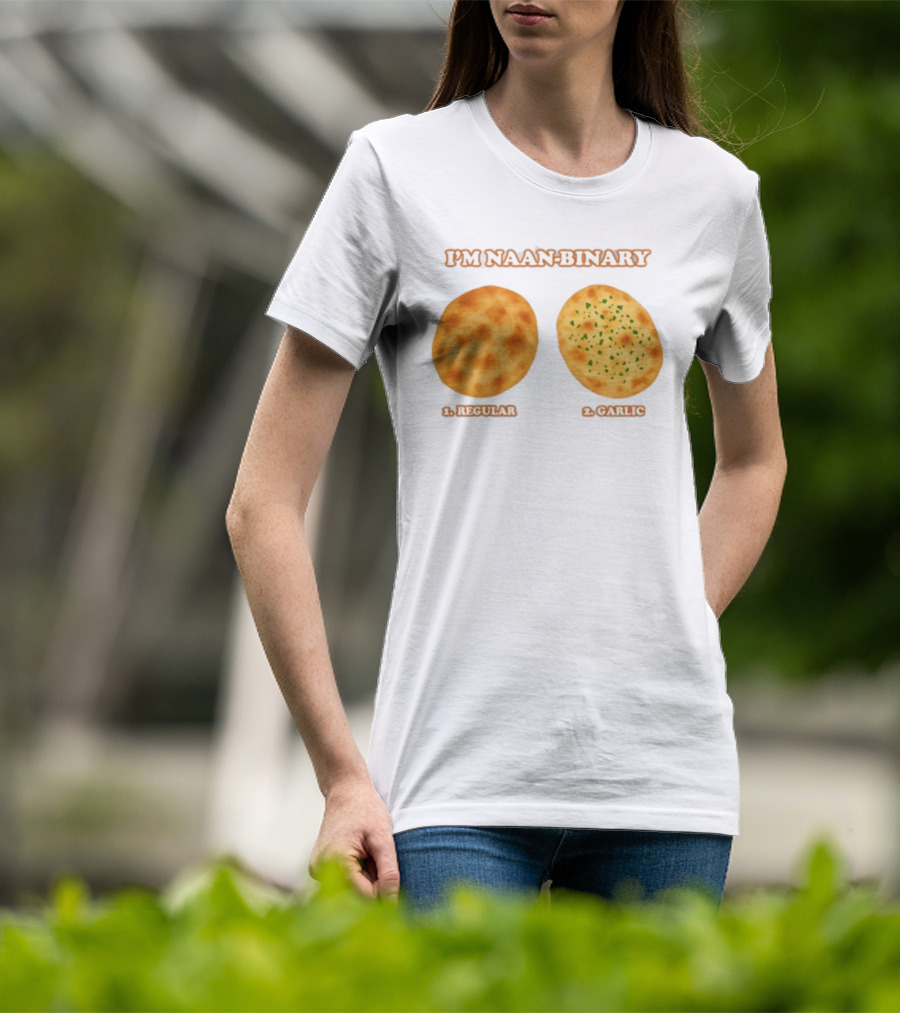 I'm Naan Binary Regular Garlic Naan Puns T-Shirt
