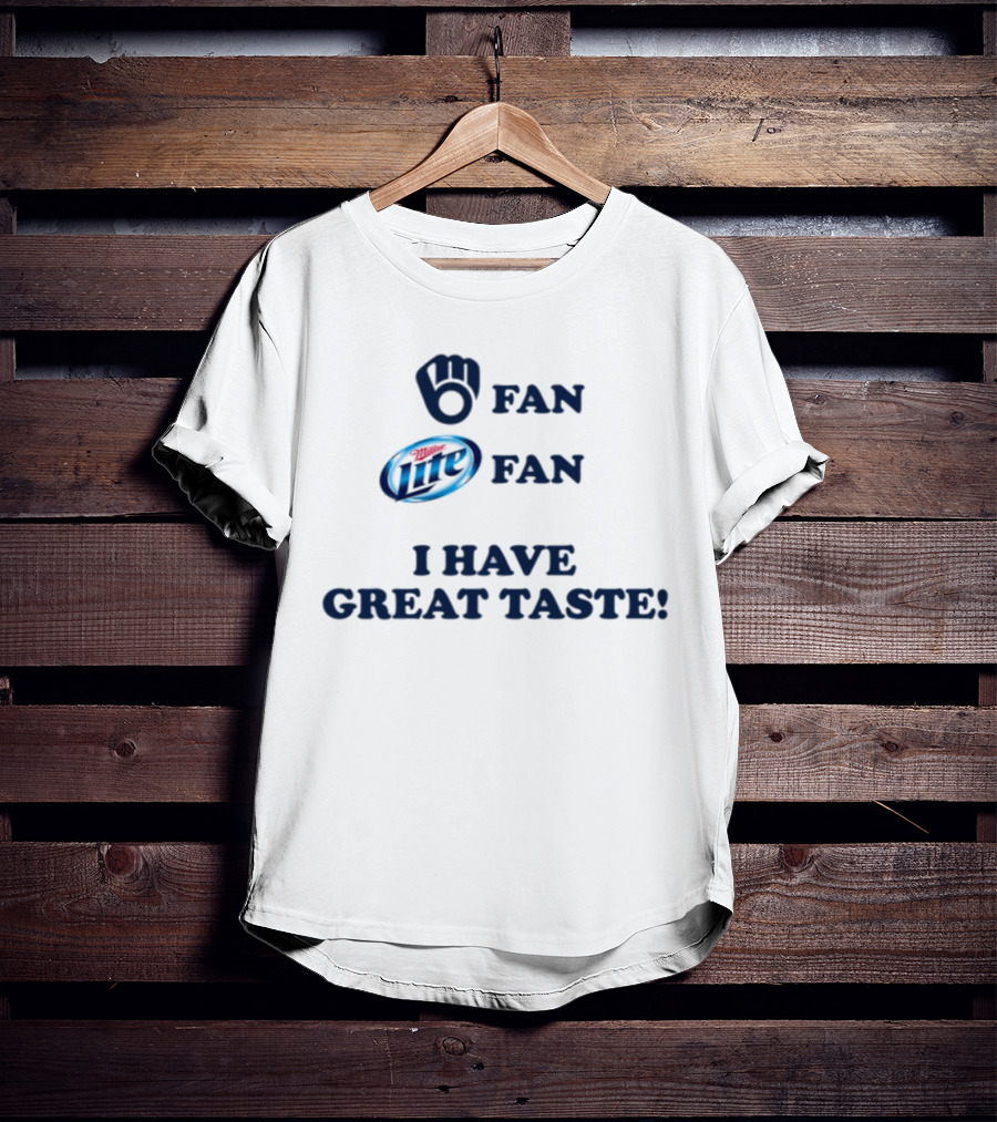 Milwaukee Fan I Have Great Taste Miller Lite T-Shirt