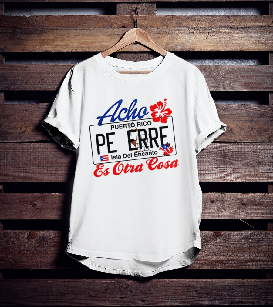 Acho Puerto Rico Es Otra Cosa Bad Bunny Hibiscus Flag Peer's Iconic Style T-Shirt