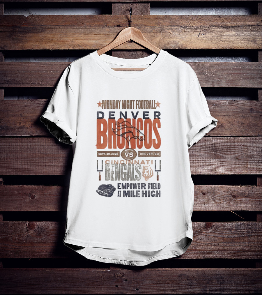 Monday Night Football Denver Broncos Vs Cincinnati Bengals Sept 29 2025 Empower Field At Mile High T-Shirt