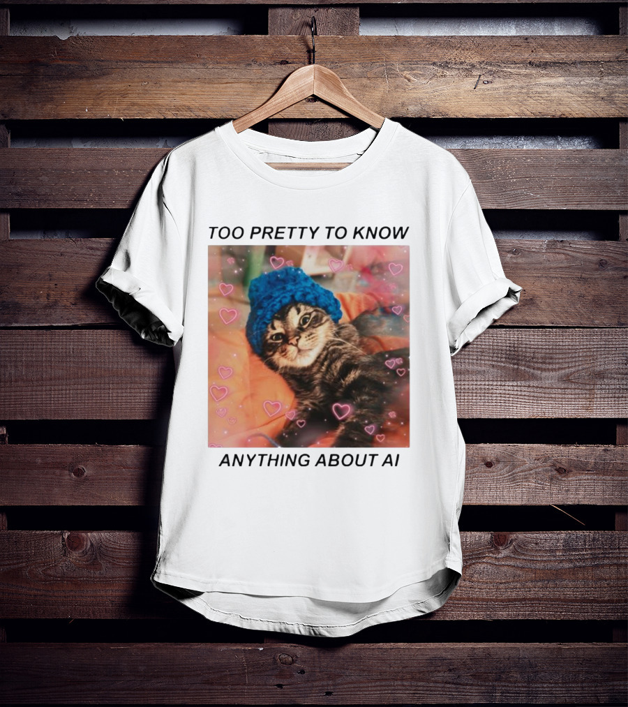 Too Pretty To Know Anything About AI Cat In Blue Hat Surrounded By Hearts T-Shirt