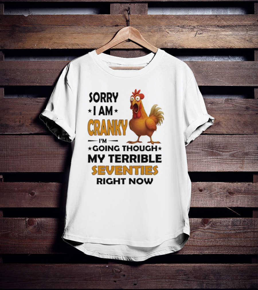 Cranky Chicken Going Through Seventies T-Shirt