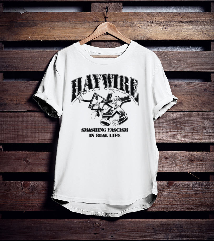 Haywire Smash Fascism In Real Life Fist Logo Bold Statement T-Shirt