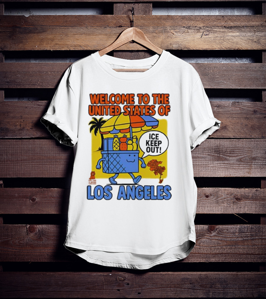 Welcome To The United States Of Los Angeles Keep Out ICE Vendor Cart Icons Palm Trees T-Shirt