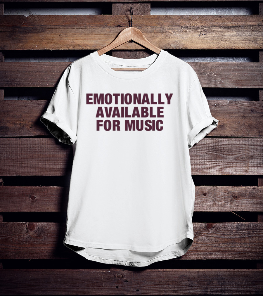 Emotionally Available For Music Fans Searching Casual Genre Statement T-Shirt
