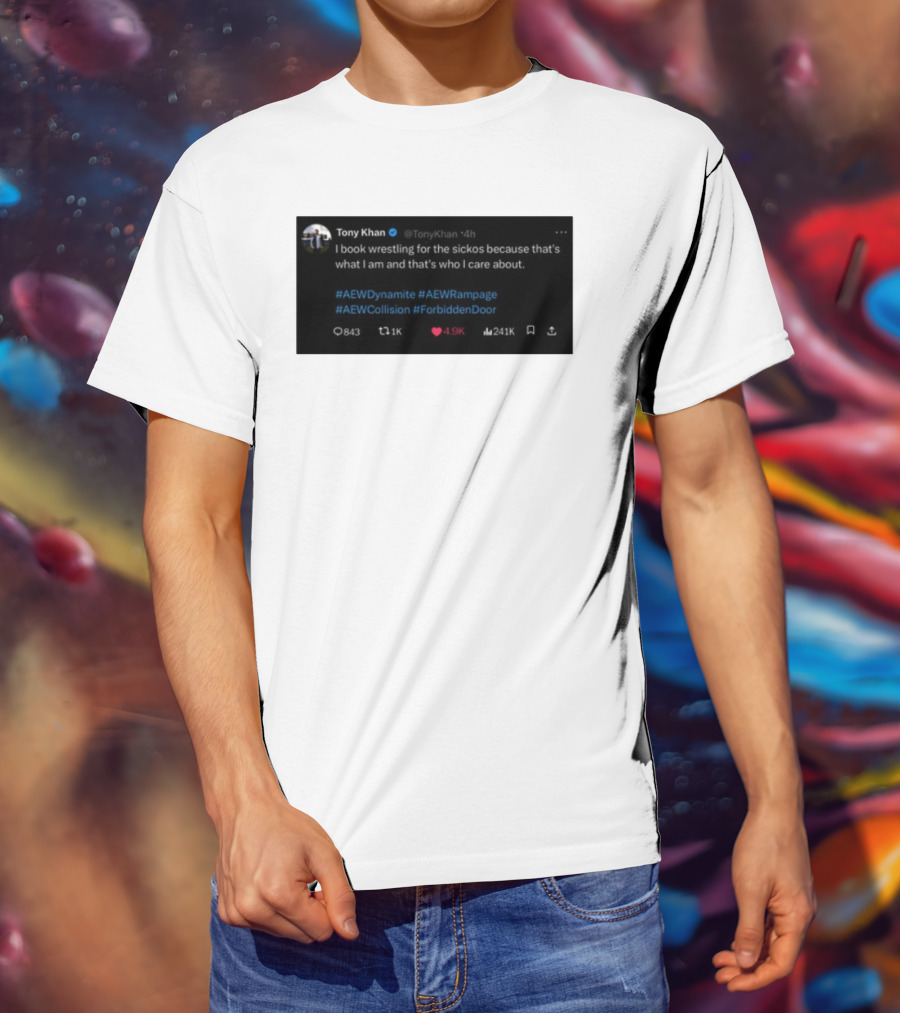 Tony Khan I Book Wrestling For The Sickos AEW Dynamite Rampage Collision Forbidden Door T-Shirt