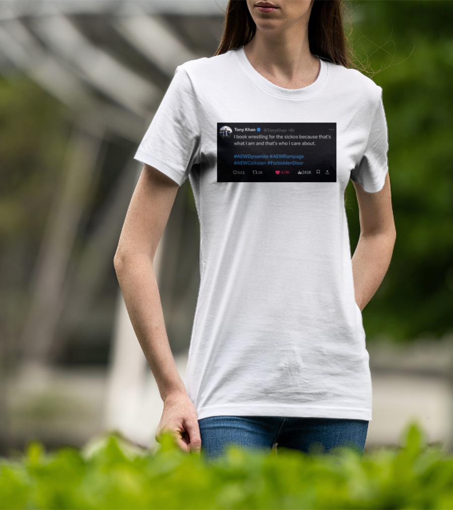 Tony Khan I Book Wrestling For The Sickos AEW Dynamite Rampage Collision Forbidden Door T-Shirt