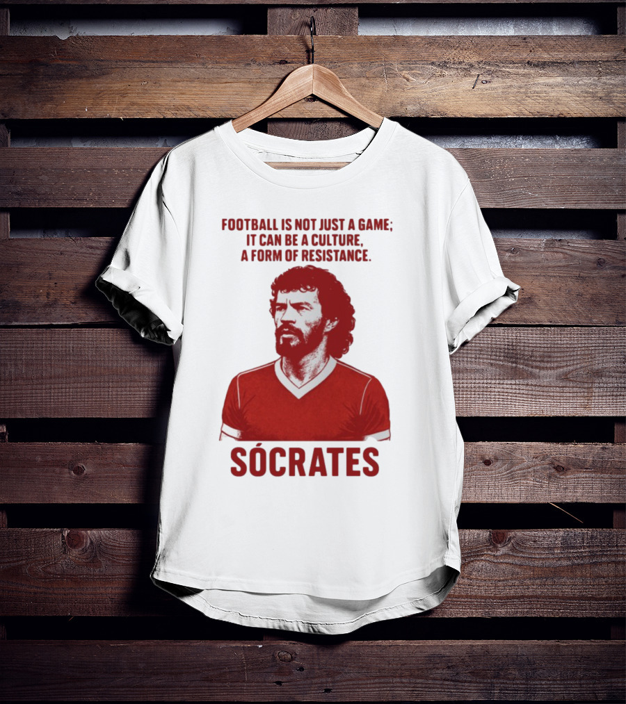 Football Is Not Just A Game It Can Be A Culture A Form Of Resistance Sócrates T-Shirt