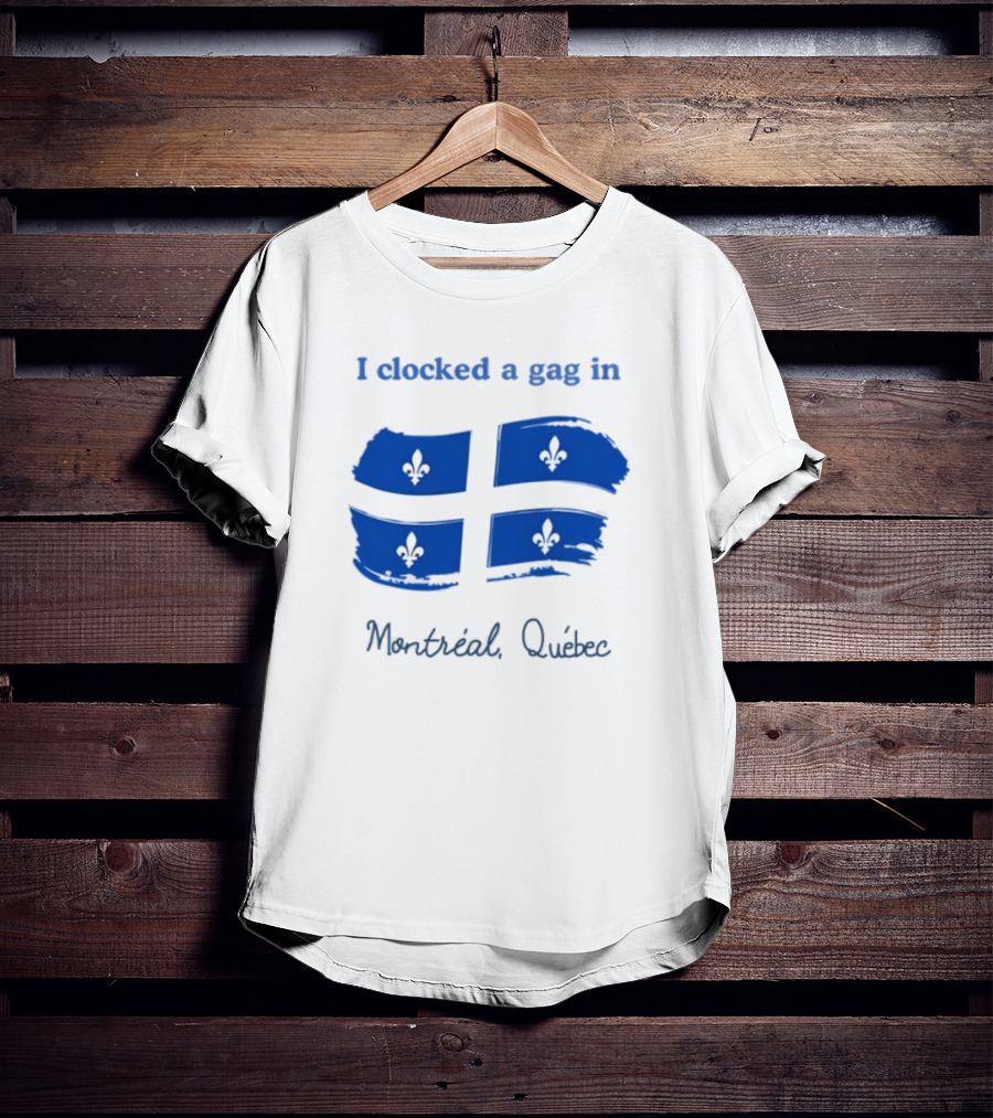 I Ed A Gag In Montreal Quebec Fleur-de-Lis Flag T-Shirt
