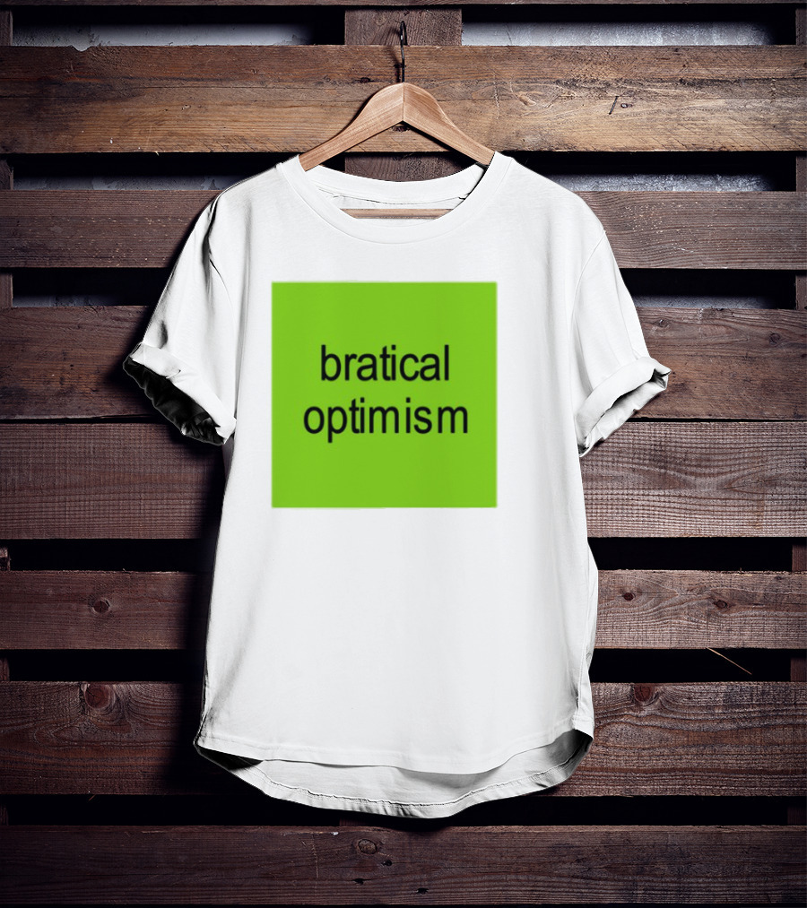 Bratical Optimism Bold Green Typography T-Shirt