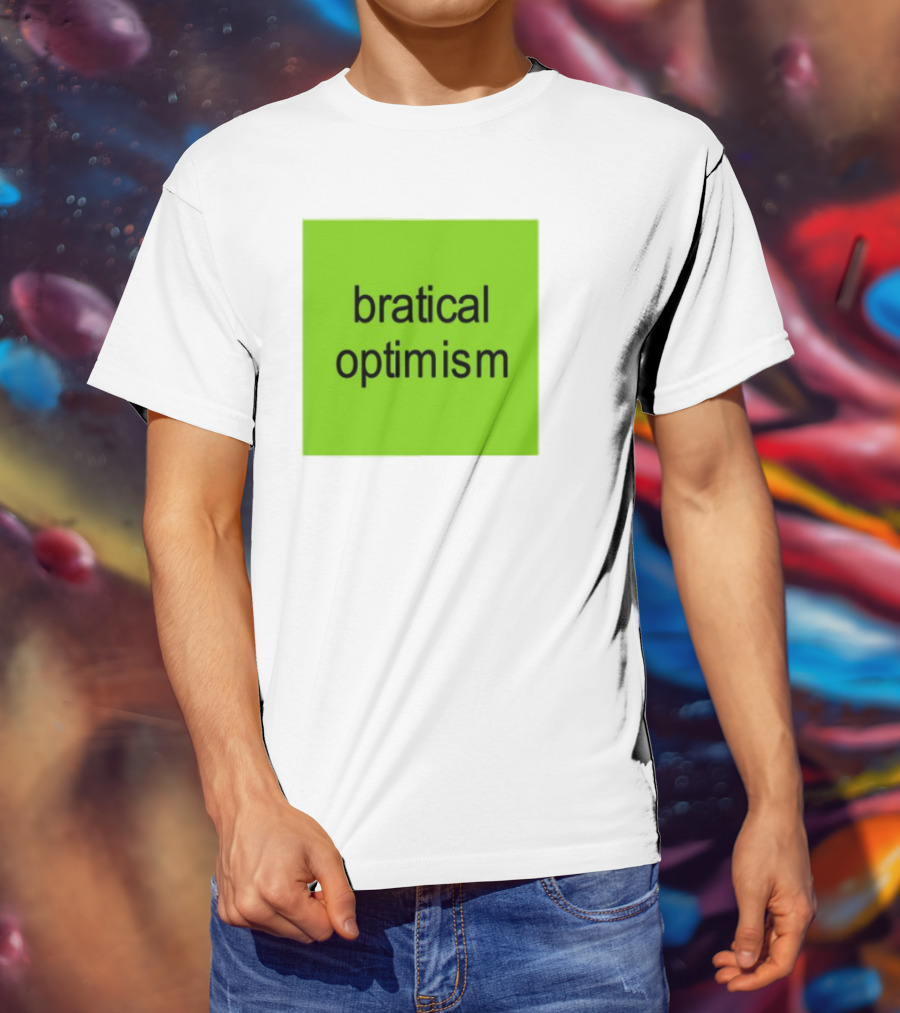 Bratical Optimism Bold Green Typography T-Shirt