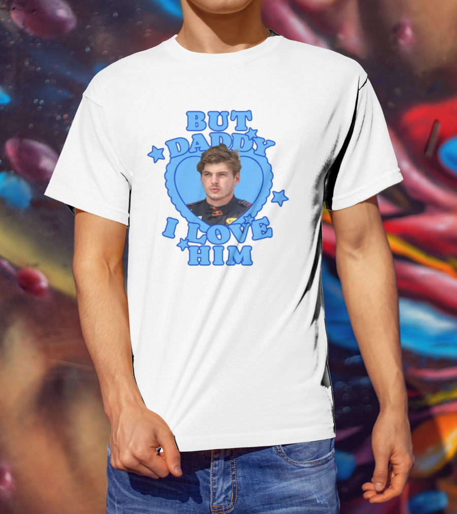 But Daddy I Love Him Max Verstappen Blue Heart Stars T-Shirt