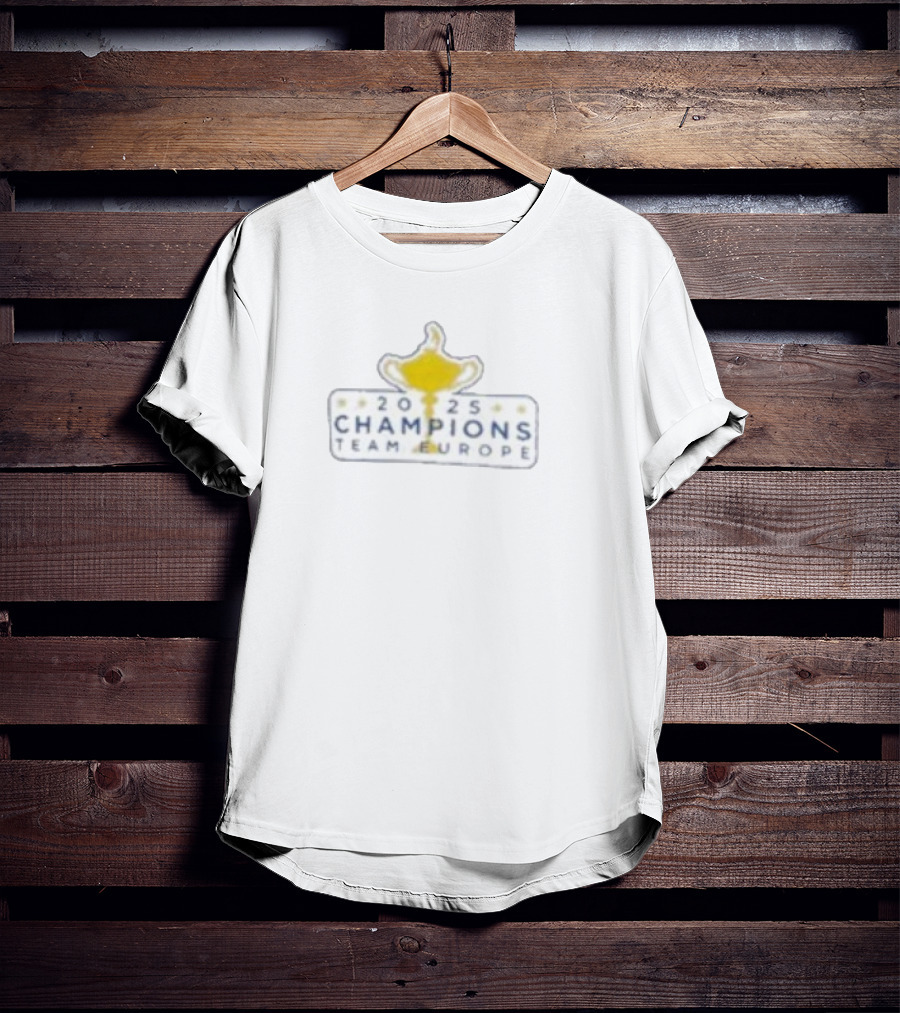 2025 Champions Team Europe Ryder Cup Winners T-Shirt