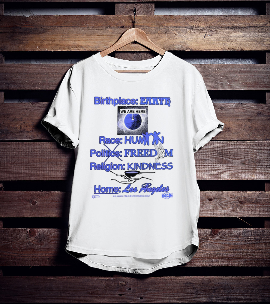 Birthplace Earth Race Human Politics Freedom Religion Kindness Home Los Angeles T-Shirt