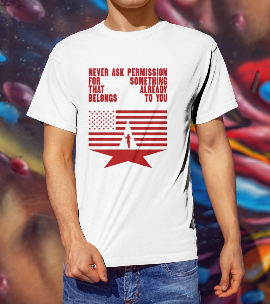 Cct Reclamation Never Ask Permission Belongs To You T-Shirt