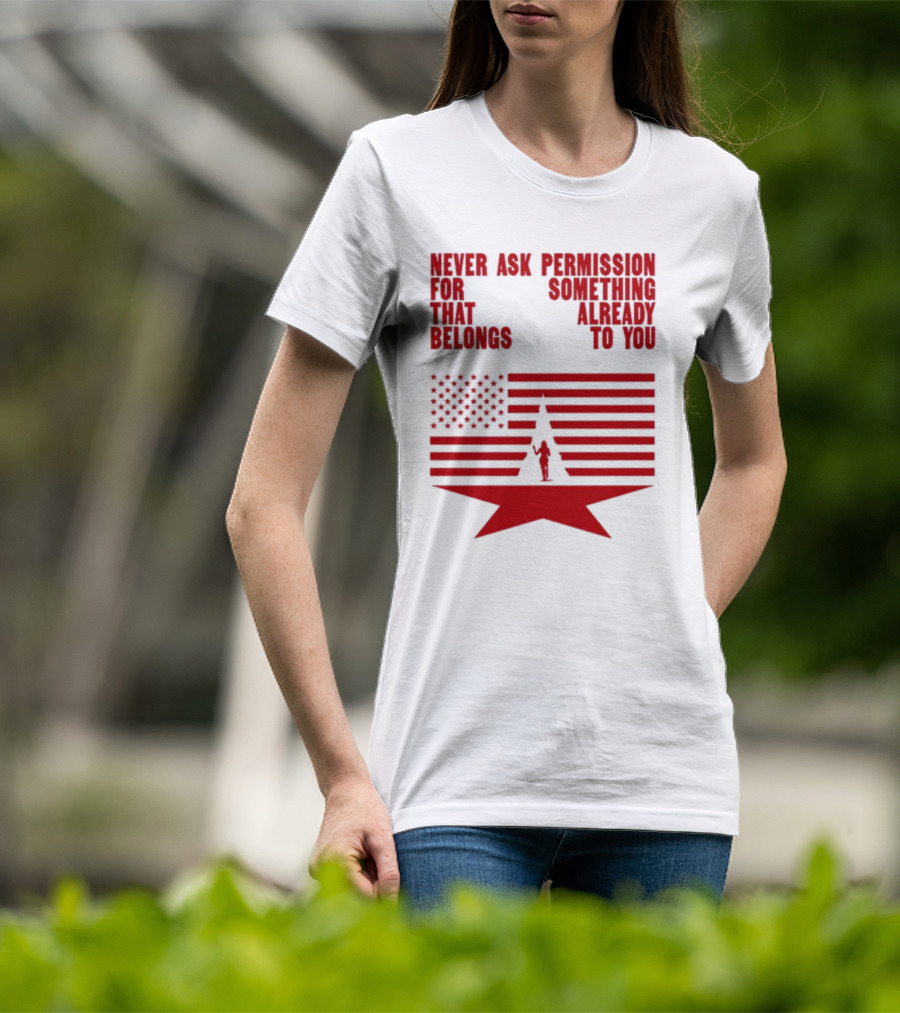 Cct Reclamation Never Ask Permission Belongs To You T-Shirt