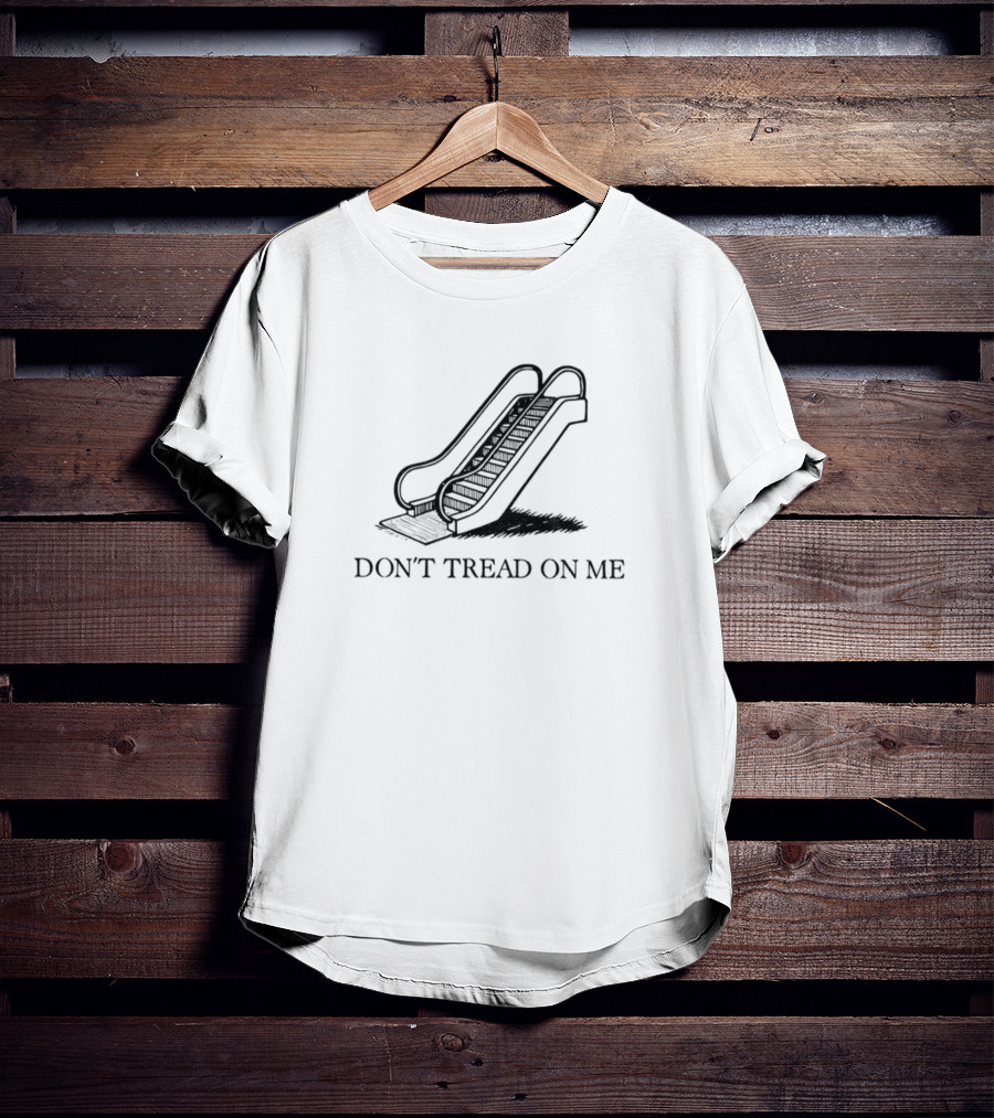 Don't Tread On Me Escalator Gadsden Political Humor T-Shirt