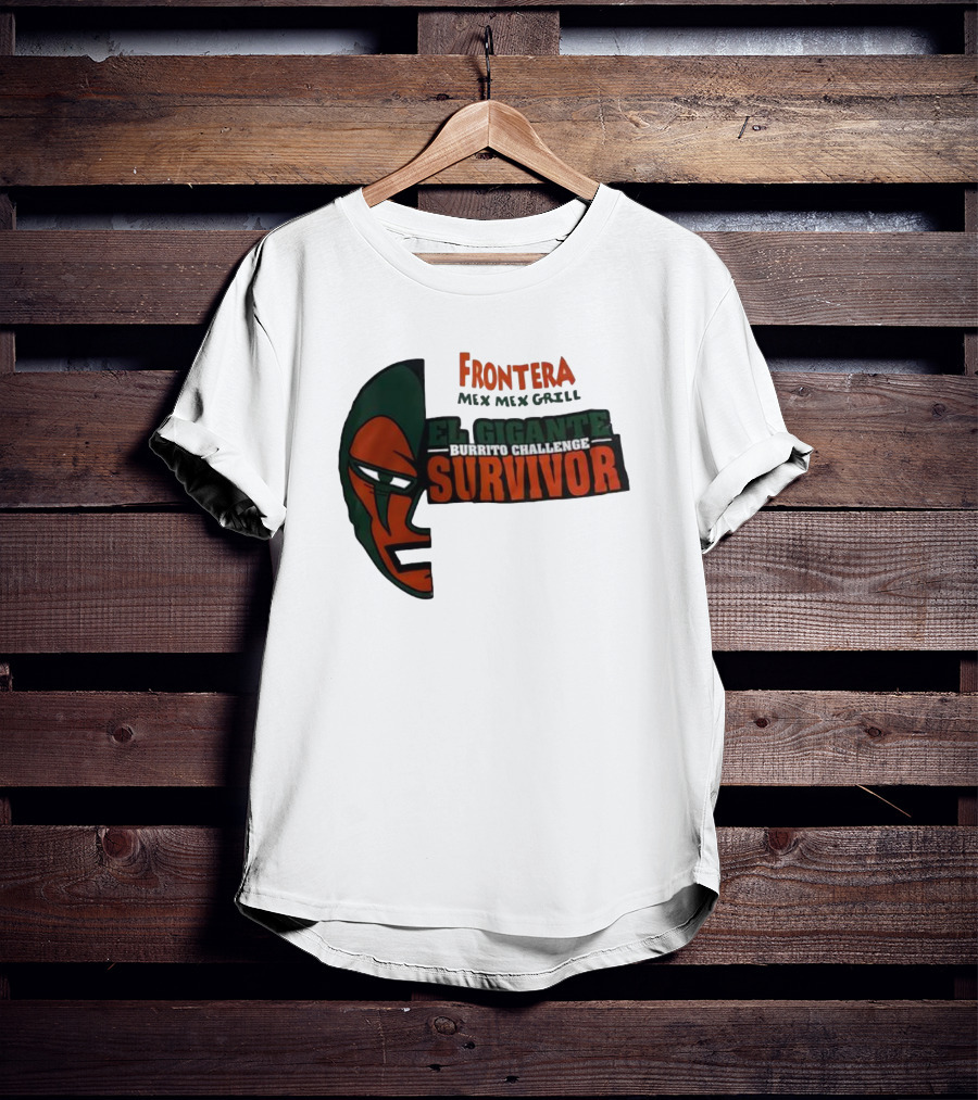 Frontera Mex Mex Grill El Gigante Burrito Challenge Survivor T-Shirt