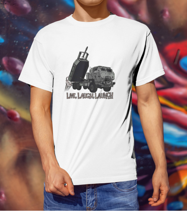 Himars Live Laugh Launch Rocket Vehicle T-Shirt