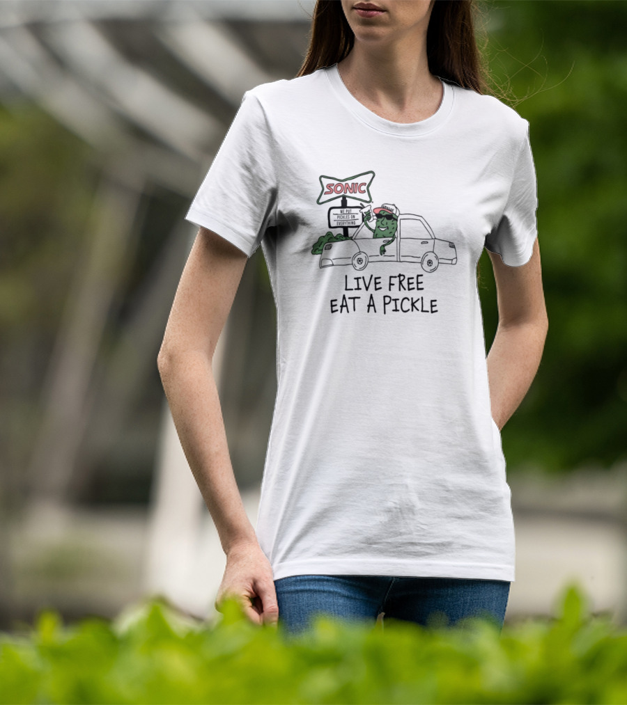 Sonic Live Free Eat A Pickle Car Hop Pickle T-Shirt