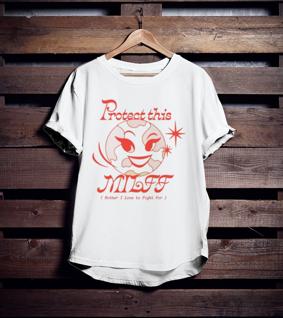 Protect This Milff Mother I Love To Fight For Planet Earth Star T-Shirt