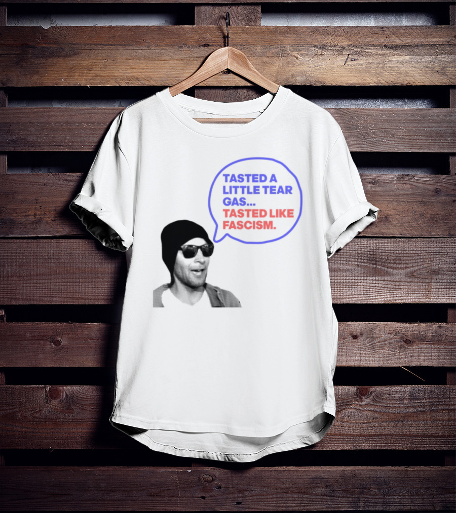 Tasted A Little Tear Gas Tasted Like Fascism Speech Bubble Design T-Shirt