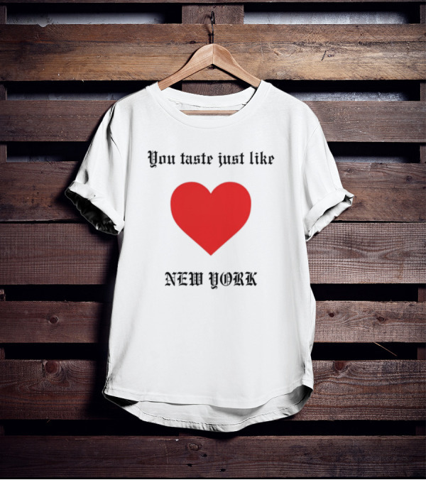 You Taste Like New York Heart T-Shirt