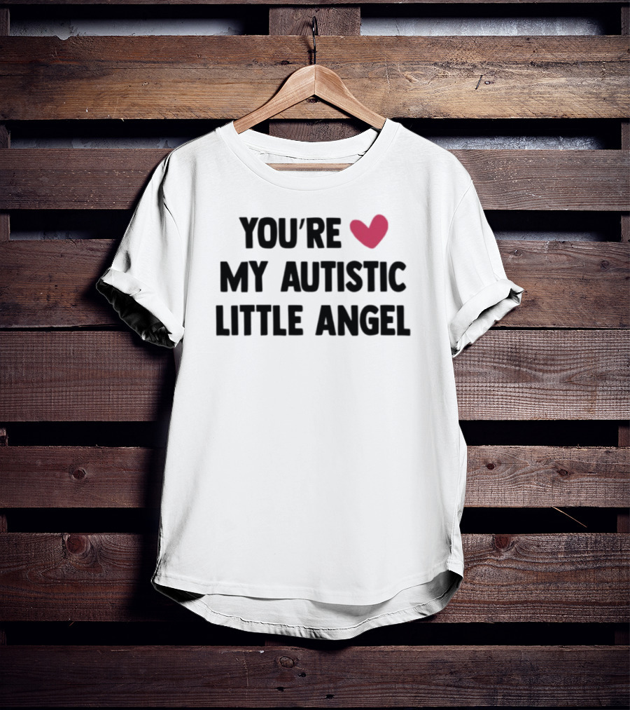 You're My Autistic Little Angel Heart T-Shirt