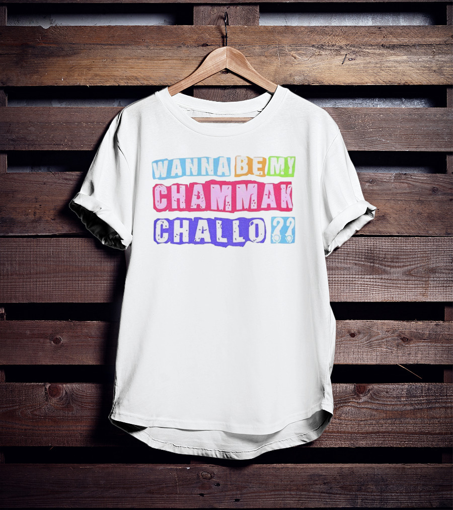 Wanna Be My Chammak Challo Colorful Block Letters Playful Question T-Shirt