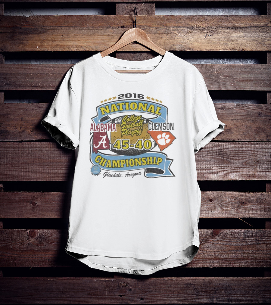 2016 National Championship Alabama 45 Clemson 40 College Football Playoff Glendale Arizona T-Shirt