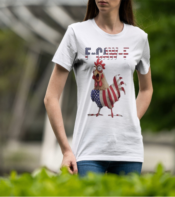 F-Caw-F Chicken USA Flag FCAWF American Chicken Humor T-Shirt
