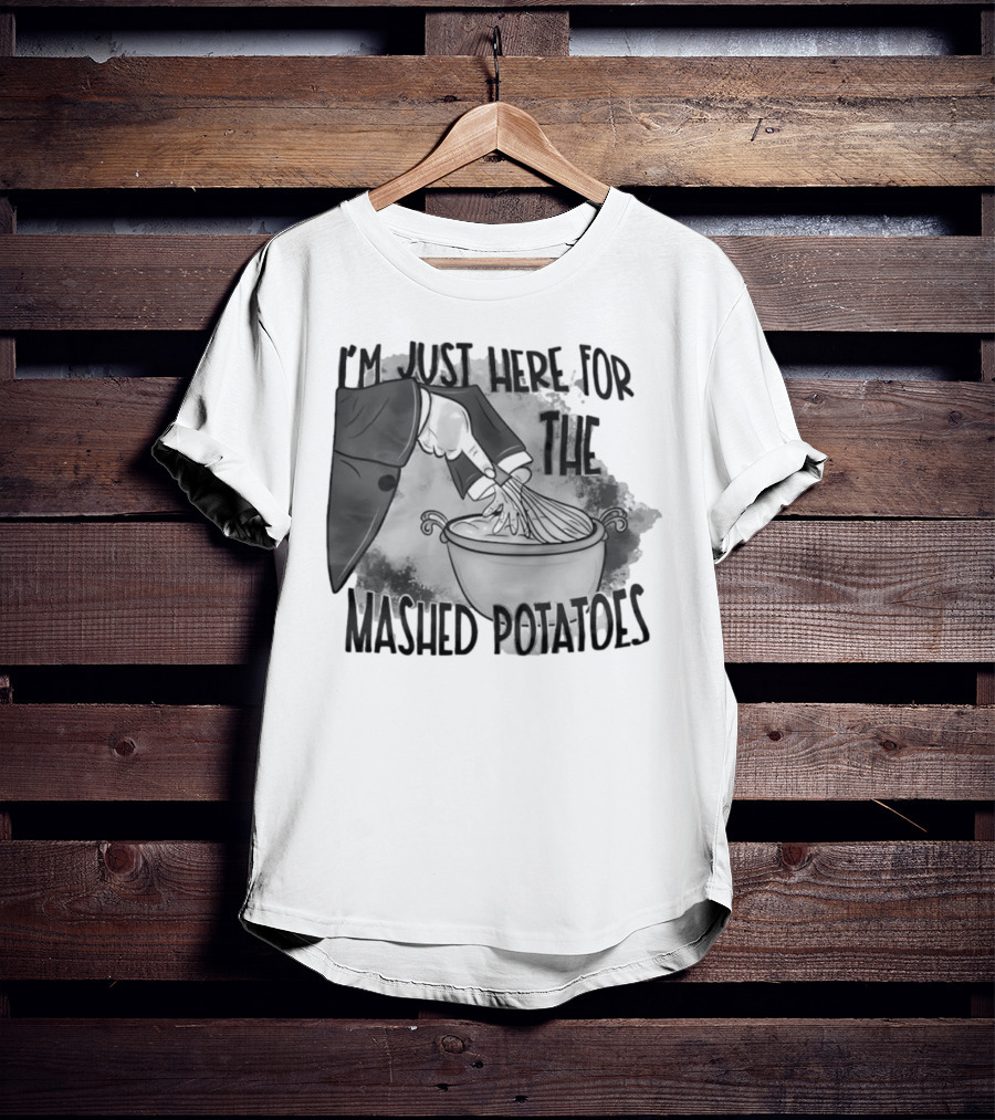 I’m Just Here For The Mashed Potatoes Whisking Hand Illustration T-Shirt