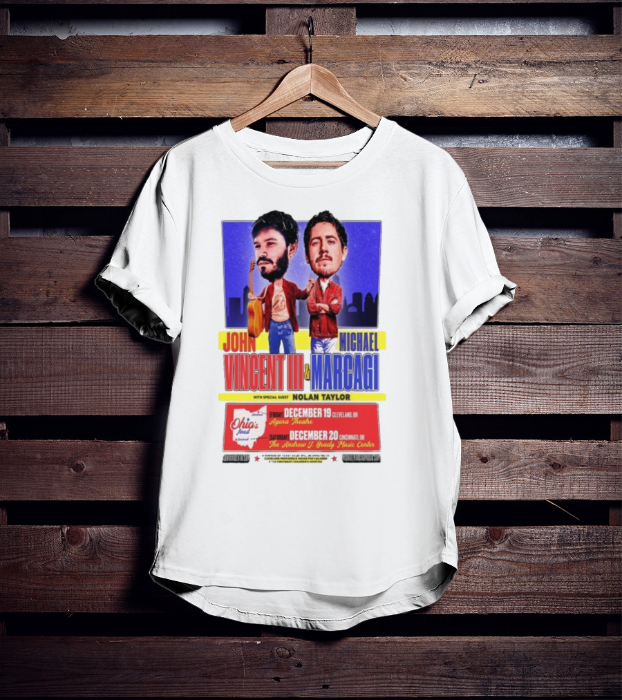 John Vincent III And Michael Marcagi Ohio Tour December 19-20 2025 Agora Theatre Cleveland Cincinnati Andrew J Brady Music Center With Nolan Taylor T-Shirt