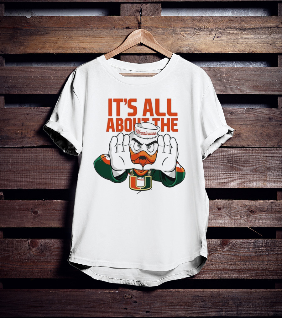 Miami Hurricanes It's All About The U Sports Team Enthusiast Apparel T-Shirt