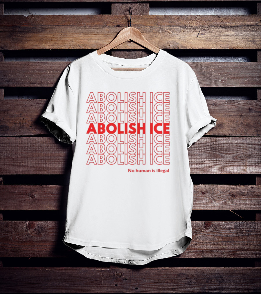Abolish ICE No Human Is Illegal Bold Red Stacked Text T-Shirt