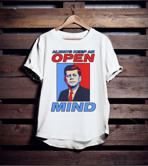 Nsfw Always Keep An Open Mind Jfk Iconic Red Blue Portrait T-Shirt